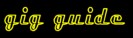gig guide